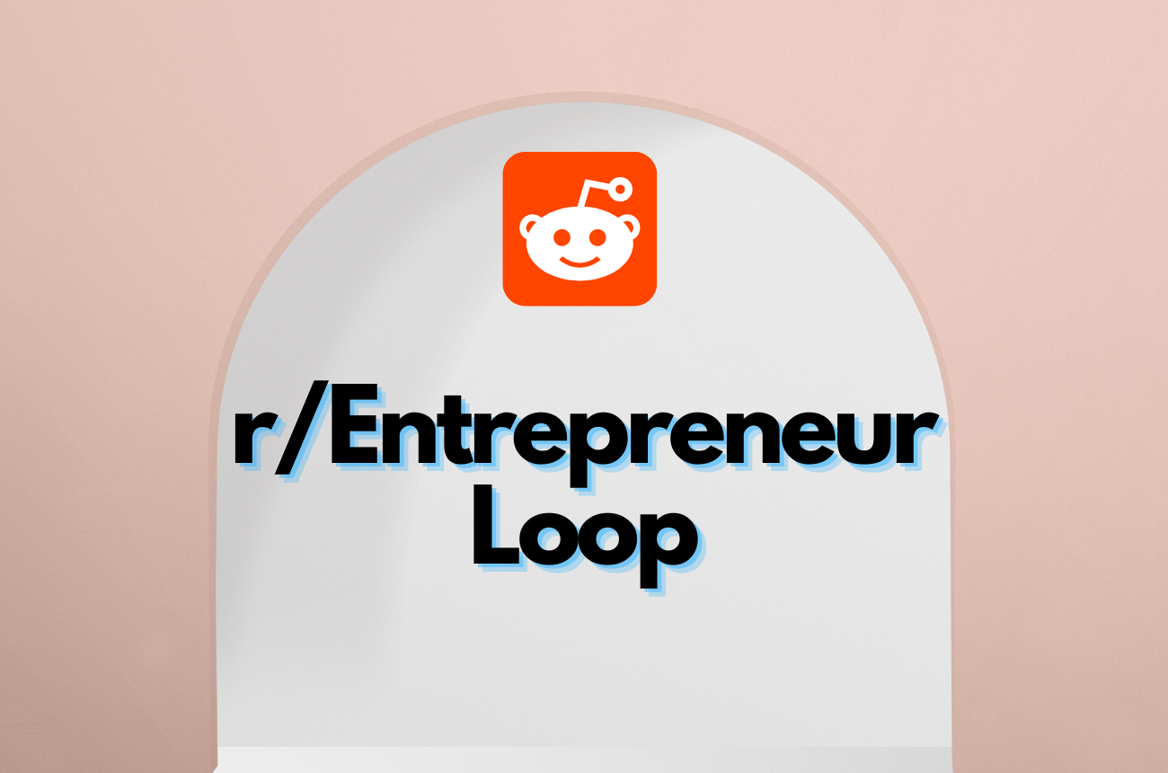 Reddit Entrepreneur Subreddit Loop